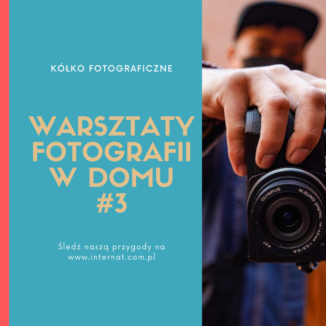 DOSKONALIMY W DOMU SWÓJ WARSZTAT FOTOGRAFICZNY #3  #ZOSTANWDOMU